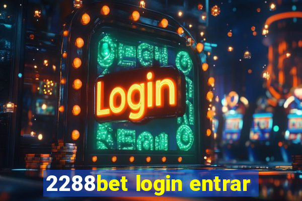 2288bet login entrar